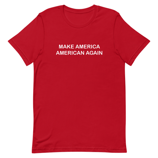 Make America American Again - 100% Cotton Tee Shirt