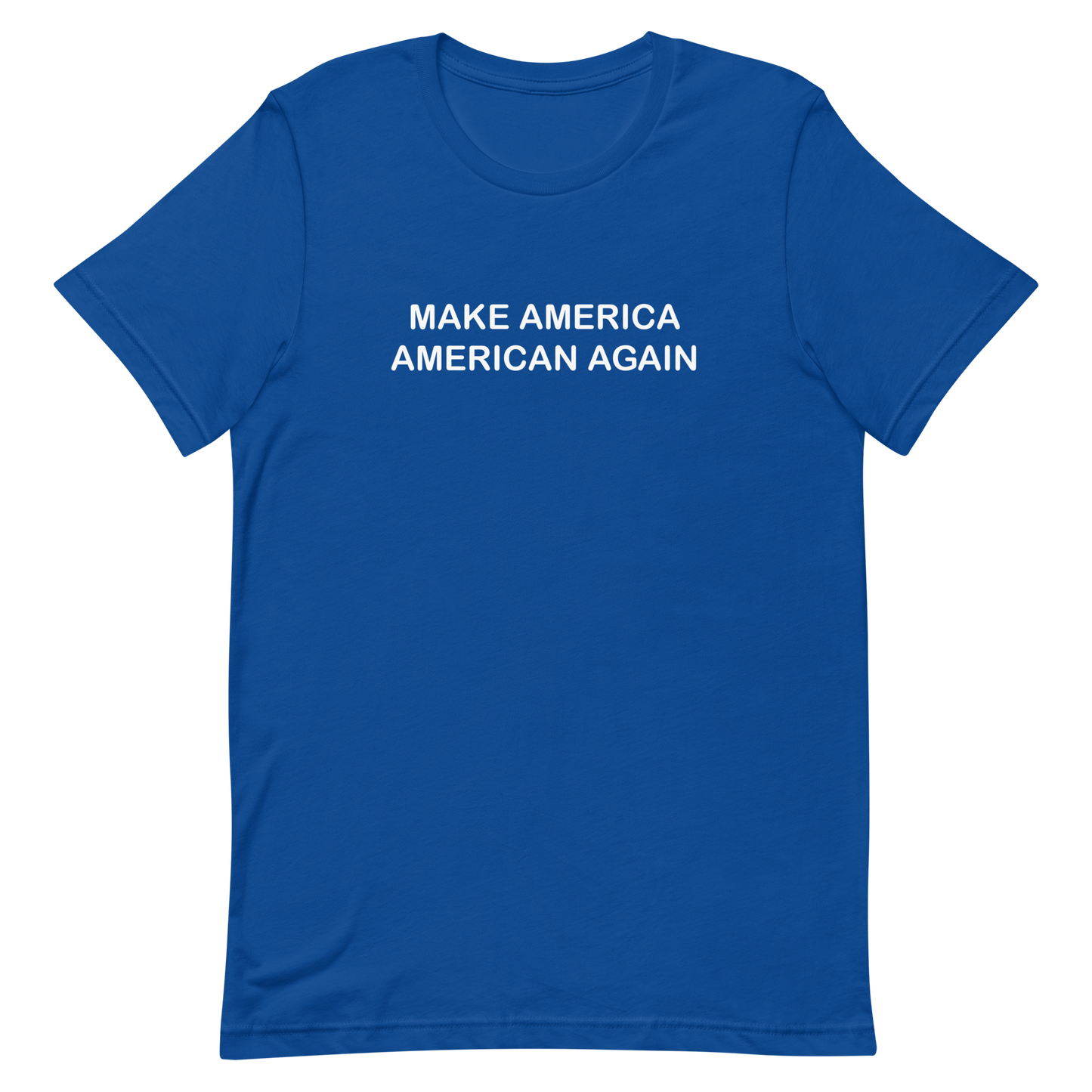 Make America American Again - 100% Cotton Tee Shirt